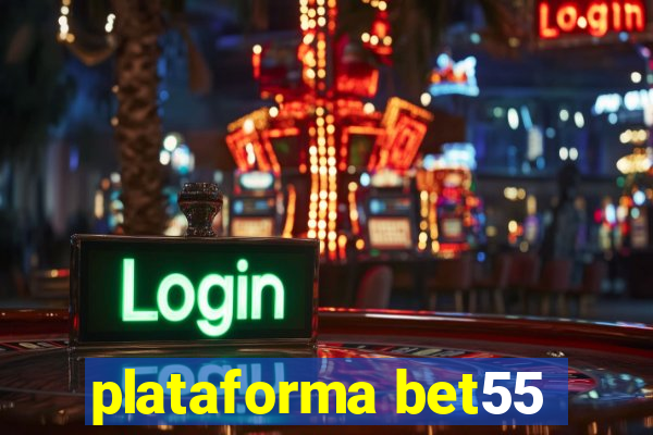 plataforma bet55