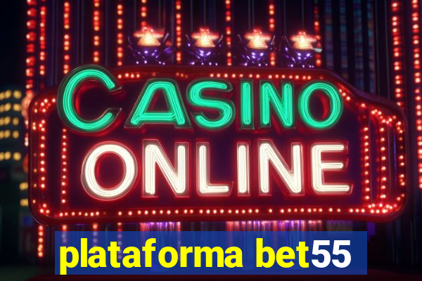 plataforma bet55