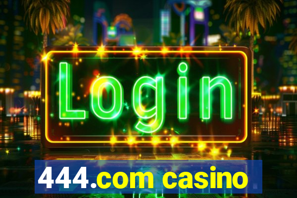 444.com casino