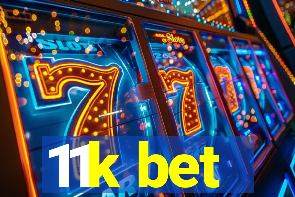 11k bet