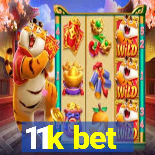 11k bet