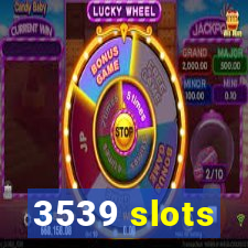 3539 slots