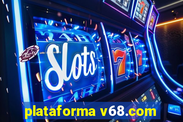 plataforma v68.com