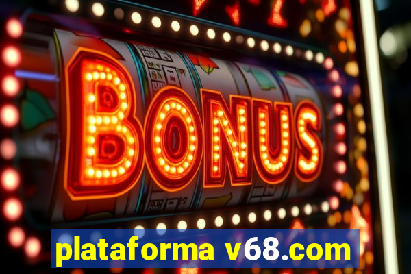 plataforma v68.com