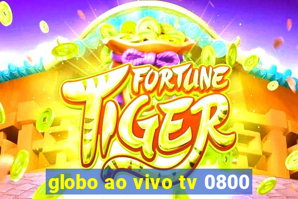 globo ao vivo tv 0800