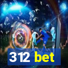 312 bet