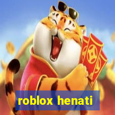 roblox henati