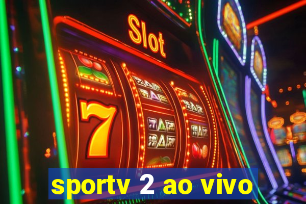 sportv 2 ao vivo