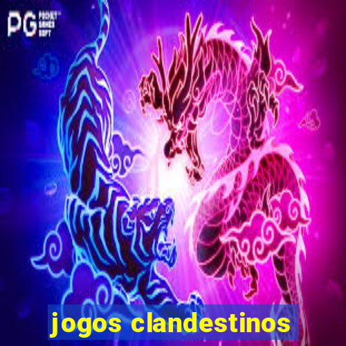 jogos clandestinos