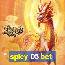 spicy 05 bet