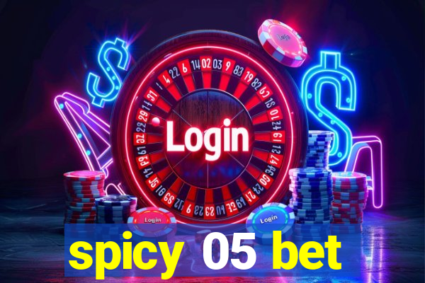 spicy 05 bet