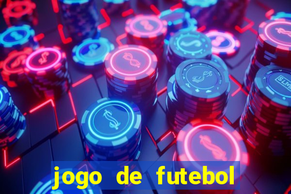 jogo de futebol com dinheiro infinito