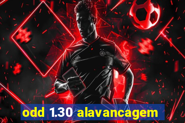 odd 1.30 alavancagem