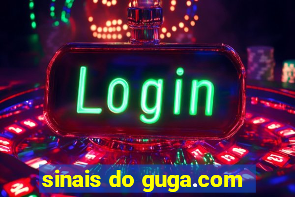 sinais do guga.com