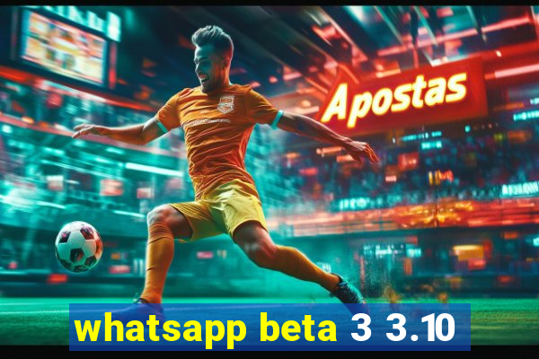 whatsapp beta 3 3.10