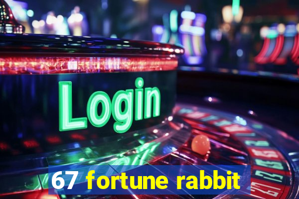 67 fortune rabbit