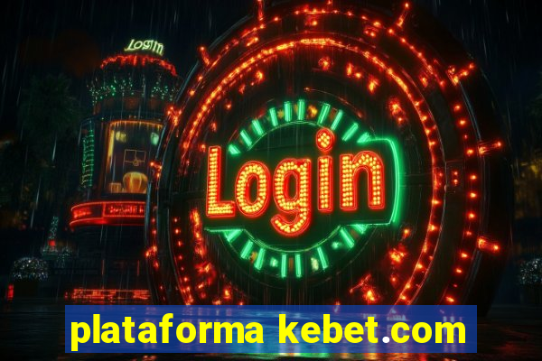 plataforma kebet.com