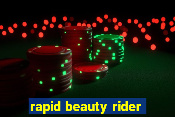 rapid beauty rider