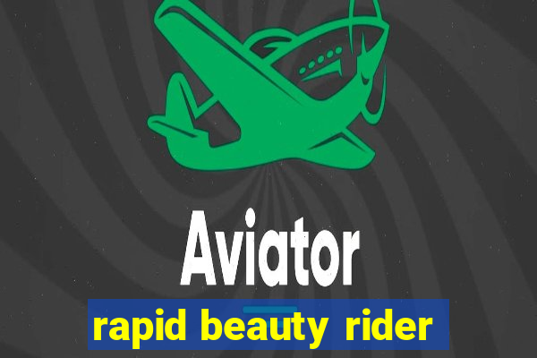 rapid beauty rider