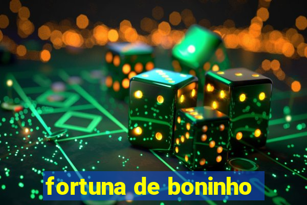 fortuna de boninho