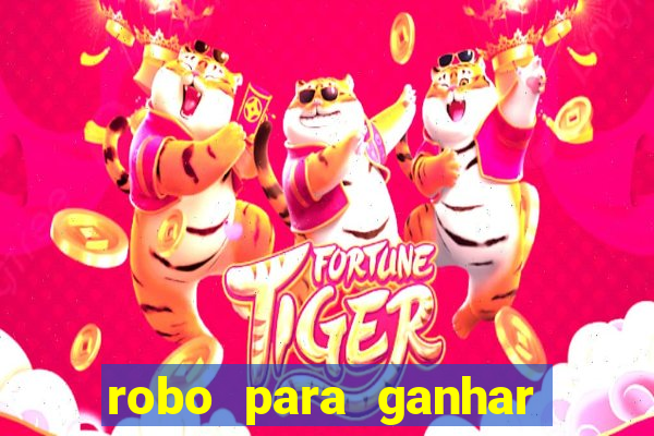 robo para ganhar no fortune tiger