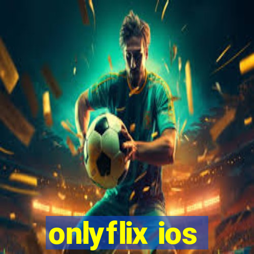 onlyflix ios