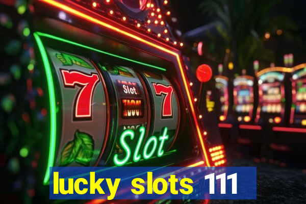 lucky slots 111