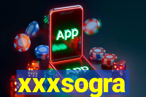 xxxsogra