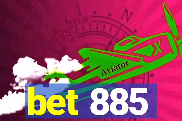 bet 885