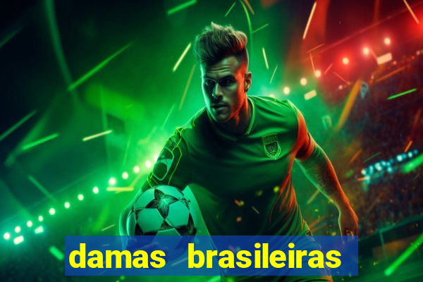 damas brasileiras jogar online