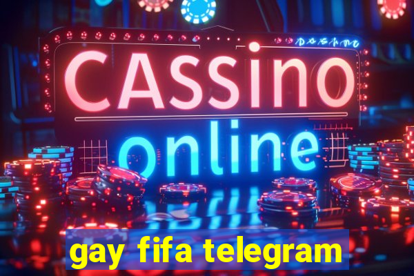 gay fifa telegram