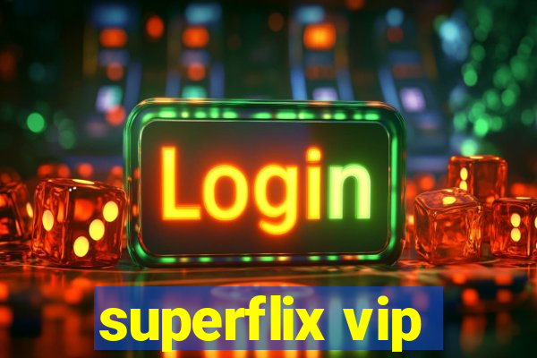 superflix vip