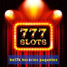 bet7k horários pagantes