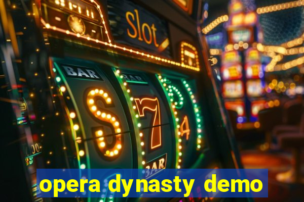 opera dynasty demo