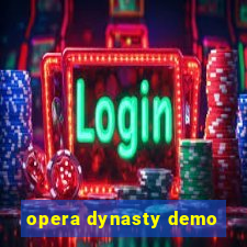 opera dynasty demo