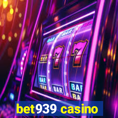 bet939 casino