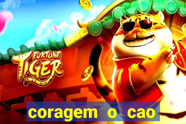 coragem o cao covarde assistir