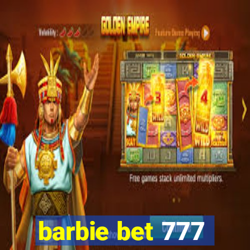 barbie bet 777