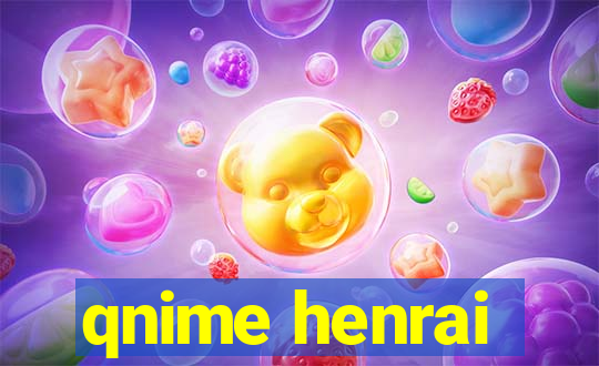 qnime henrai