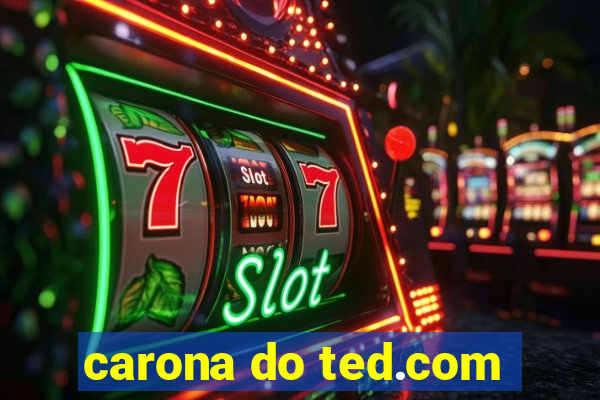 carona do ted.com