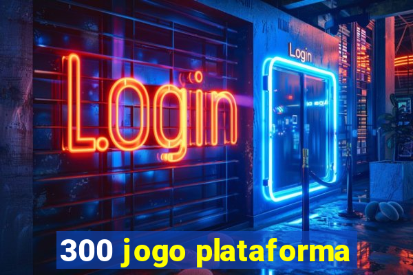 300 jogo plataforma