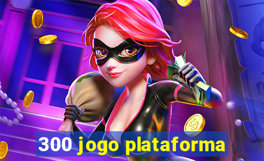 300 jogo plataforma