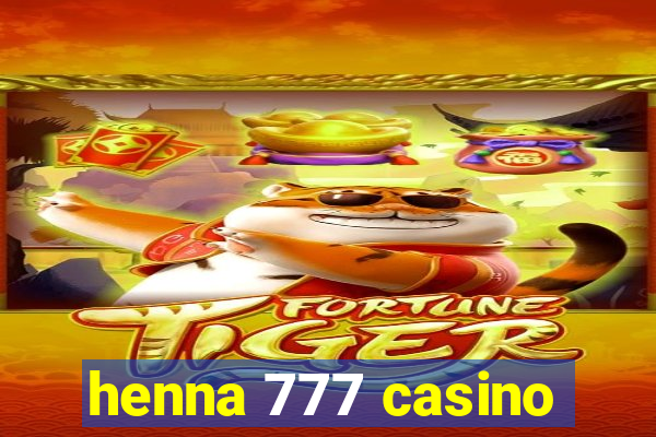 henna 777 casino