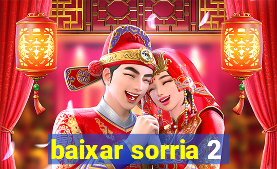 baixar sorria 2