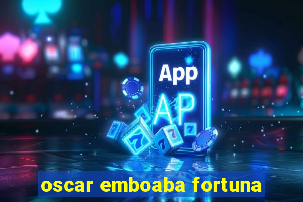 oscar emboaba fortuna