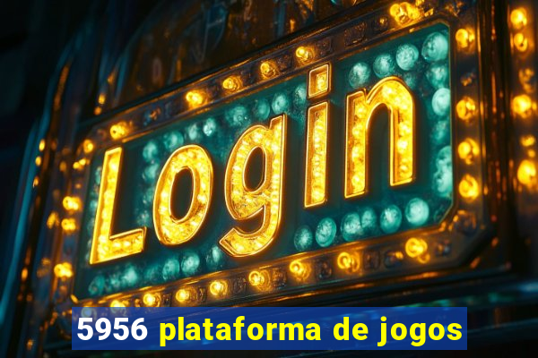 5956 plataforma de jogos