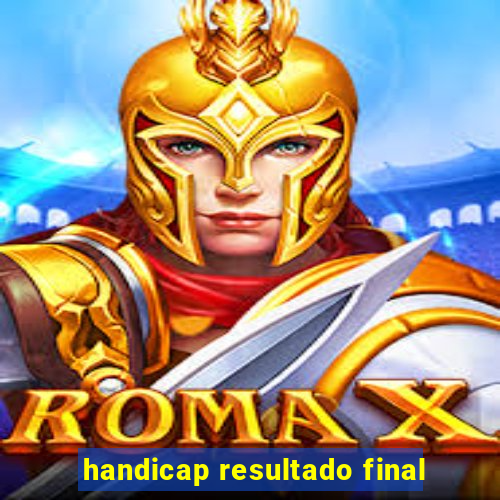 handicap resultado final