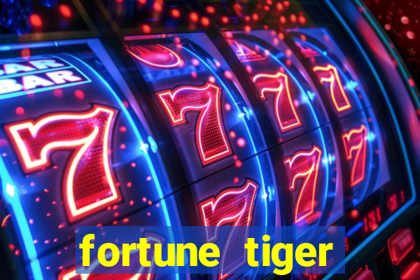 fortune tiger minimo 1 real