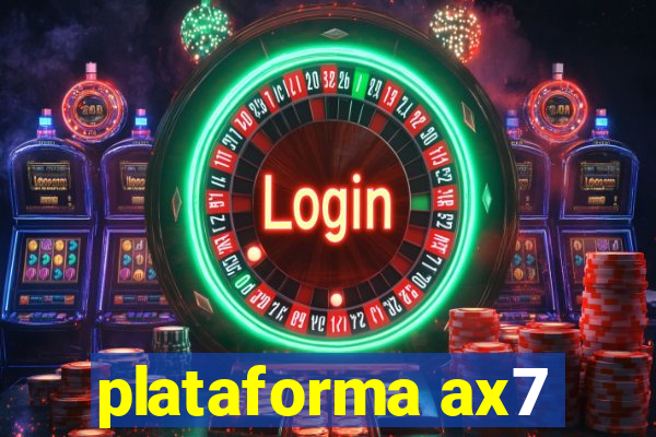 plataforma ax7