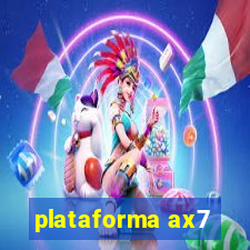 plataforma ax7